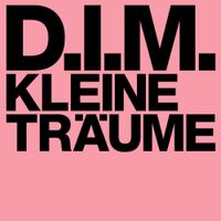 D.I.M. - Kleine Tr&auml;ume