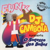 Dj Cambota - O Sucesso dos Bailes