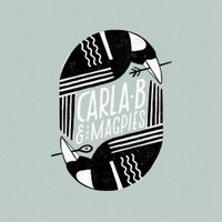 Carla B & The Magpies - Carla B & The Magpies