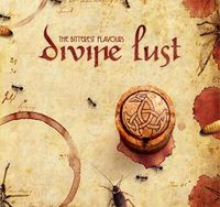 Divine Lust - The Bitterest Flavours