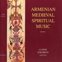 Լուսինե Զաքարյան [Lusine Zakarian] - Armenian Medieval Spiritual Music