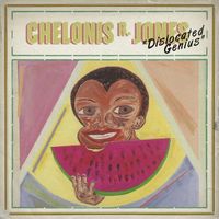 Chelonis R. Jones - Dislocated Genius