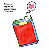 After A Night Of Unsettling Dreams - Candy Cigarettes