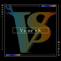 Merm4id & RONDO - Vs or vS