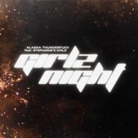 Alaska Thunderfuck - Girlz Night (feat. Stephanie's Child)