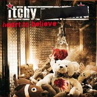ITCHY - Heart To Believe