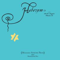 Masada String Trio - Haborym: The Book of Angels, Volume 16