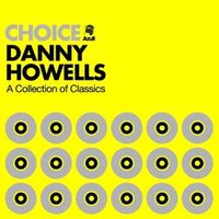Danny Howells - Choice: A Collection of Classics