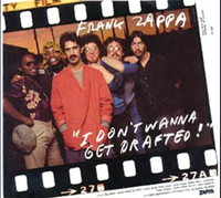 Frank Zappa - I Don't Wanna Get Drafted / Ancient Armaments