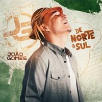Jo&atilde;o Gomes - De Norte a Sul
