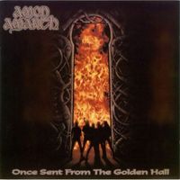 Amon Amarth - Once Sent from the Golden Hall