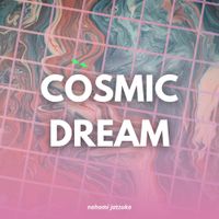 Nahomi Jatzuko - Cosmic Dream