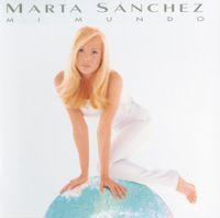 Marta S&aacute;nchez - Mi Mundo