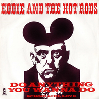 Eddie & The Hot Rods - Do Anything You Wanna Do