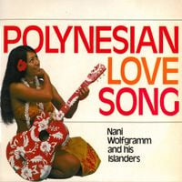 Nani Wolfgramm - Polynesian Love Song