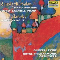 Gilbert Levine / Royal Philharmonic Orchestra - Rimsky-Korsakov: Piano Concerto in C-Sharp Minor, Op. 30 - Tchaikovsky: Symphony No. 3 in D Major, Op. 29, TH 26 "Polish"
