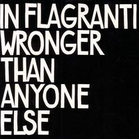 In Flagranti - Wronger Than Anyone Else
