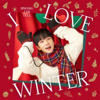 Hwang Chi-yeul - I LOVE WINTER