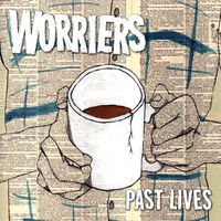 Worriers - Past Lives