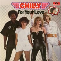 Chilly - For Your Love