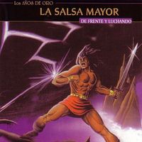 La Salsa Mayor - De Frente Y Luchando
