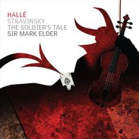 Mark Elder & Hall&eacute; Orchestra - Stravinsky: The Soldier's Tale