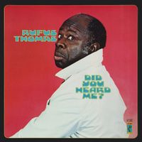 Rufus Thomas - Did You Heard Me?