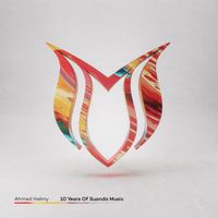Ahmed Helmy - 10 Years Of Suanda Music: Mixed by Ahmed Helmy