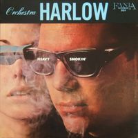 Orchestra Harlow - Heavy Smokin'