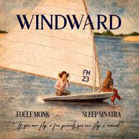Foule Monk & Sleep Sinatra - WINDWARD