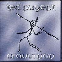 Ted Nugent - Craveman