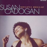 Susan Cadogan - Soulful Reggae