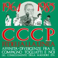 CCCP Fedeli alla Linea - 1964-1985 affinit&agrave;-divergenze fra il compagno Togliatti e noi &ndash; del conseguimento della maggiore et&agrave;