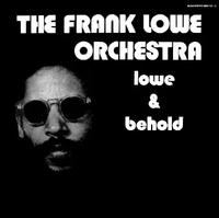 Frank Lowe - Lowe and Behold
