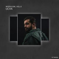 Ucha - Modulism, Vol.6 - Compiled & Mixed by Ucha