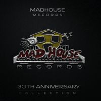 Various Artists - Mad House Records 30th Anniversary Collection