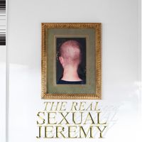 Sexual Jeremy - The Real Sexual Jeremy