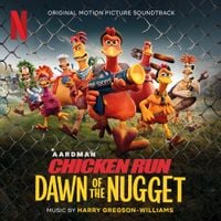 Harry Gregson-Williams - Chicken Run: Dawn of the Nugget