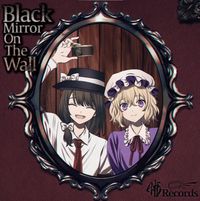 暁Records - Black Mirror on the Wall