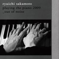 坂本龍一 [Ryuichi Sakamoto] - Playing the Piano 2009 _Out of Noise Tour Book CD