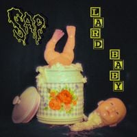 Sap - Lard Baby