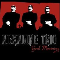 Alkaline Trio - Good Mourning