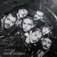 Los Besos - Nadie Duerma