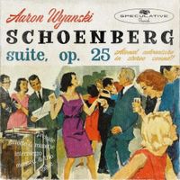 Aaron Wyanski - SCHOENBERG: Suite, Op. 25