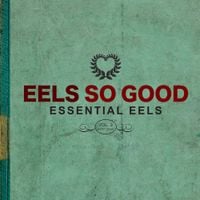Eels - EELS So Good (Essential EELS Vol.2 2007-2020)