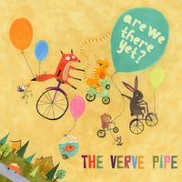 The Verve Pipe - Are We There Yet?