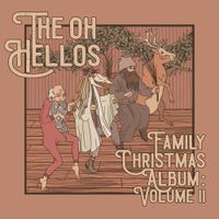 The Oh Hellos - The Oh Hellos' Family Christmas Album: Volume II