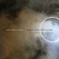 Robert Black - John Luther Adams: Darkness and Scattered Light