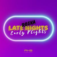 Roska - Late Nights, Early Flights