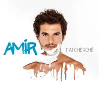 Amir - J'ai cherch&eacute;